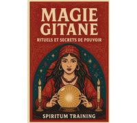 Magie Gitane: Rituels et Secrets de Pouvoir