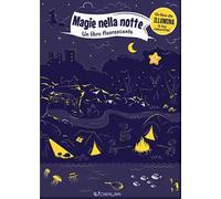 Magie nella notte. Un libro fluorescente