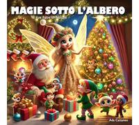 Magie sotto l'albero: Le tue fiabe di Natale