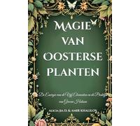 Magie van Oosterse Planten: De Energie van de Vijf Elementen en de Praktijk van Groene Heksen
