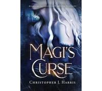 Magi's Curse: Book 1 of the Legendary Artifacts series