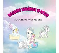 Magische Einhörner in Aktion - Ein Malbuch voller Fantasie: Tauche ein in die zauberhafte Welt der Einhörner! Magischer Malspaß mit über 80 ... - lass deiner Kreativität freien Lauf!