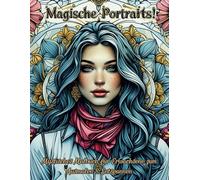 Magische Frauenportraits - Mystisches Malbuch für Erwachsene zum Ausmalen & Entspannen: Über 40 mystisch-kreative Frauenmotive zum Ausmalen | ... & kreativen Flow | Premium Malbuch