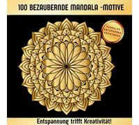 Magische Mandalas - 100 kunstvolle Motive für Erwachsene: Kreative Entspannung mit einzigartigen Mandala-Motiven für Erwachsene