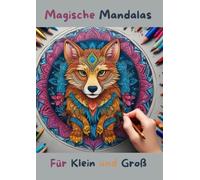 Magische Mandalas: Für Klein und Groß, Kreative Entspannung