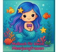 Magische Meerjungfrauen - Ein zauberhaftes Malbuch für Mädchen: Tauche ein in eine Welt voller funkelnder Flossen und magischer Unterwasserabenteuer!