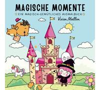 Magische Momente: Ein magisches Cozy Ausmalbuch für Erwachsene und Jugendliche mit süßen Motiven und Cozy Friends zum Stressabbau und zur Entspannung (bold and easy)