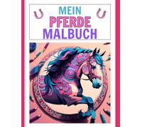 Magische Pferde-Mandalas - Entspanntes Ausmalvergnügen für groß und Klein