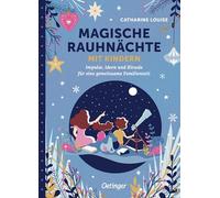 Magische Rauhnächte mit Kindern: Impulse, Ideen und Rituale für eine gemeinsame Familienzeit