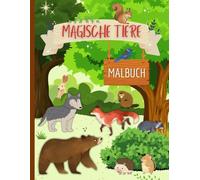 Magische Tiere Malbuch: ab 8 Jahren | Schöne Malvorlagen rund um die Schule | Kreativität Ausmalbuch | Großformat A4 | 104 Seiten