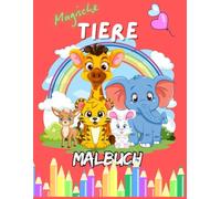 Magische Tiere: Süßes Malbuch für Kinder: 50 Seiten zum bemalen für Kinder zwischen 2-10 Jahre