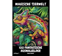 Magische Tierwelt: 100 fantastische Ausmalbilder