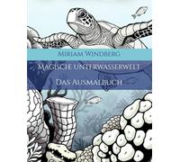 Magische Unterwasserwelt: Das Ausmalbuch