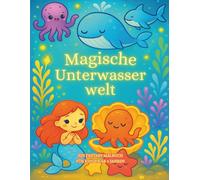 Magische Unterwasserwelt zum Ausmalen: Ein fantasievolles Ausmalbuch für Kinder ab 4 Jahren mit Meerjungfrauen, Seepferdchen und Meeresbewohnern