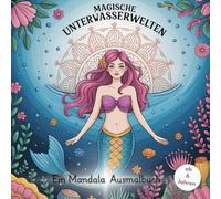 Magische Unterwasserwelten: Ein Mandala Ausmalbuch | Perfektes Geschenk für Kinder ab 6 Jahren
