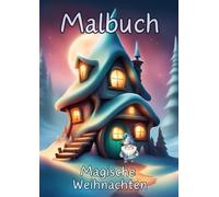 Magische Weihnachten Malbuch: Wichtel und Weihnachtsmalbuch für Kinder ab 6 Jahren