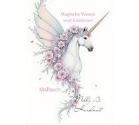 Magische Wesen und Einhörner Malbuch