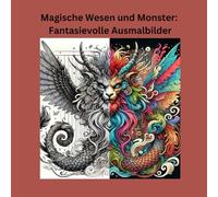 Magische Wesen und Monster: Fantasievolle Abenteuer