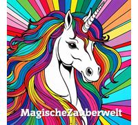 „Magische Zauberwelt der Feen, Einhörner, Elfen und Drachen - Ein Fantasie-Abenteuer durch verwunschene Wälder“