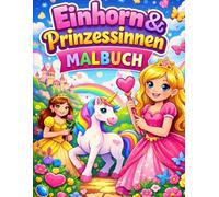 Magisches Einhorn und Prinzessinnen Malbuch