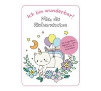 Magisches Mia Malbuch: 19 zauberhafte Einhorn-Katze-Motive mit positiven Affirmationen: Kreativität, Selbstvertrauen & Entspannung für Kinder ab 4 Jahren