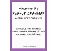 Magister P's Pop-Up Grammar: A Quick Reference