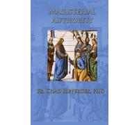 [(Magisterial Authority)] [By (author) Fr Chad Ripperger Phd] published on (October, 2014)