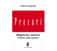 Magistrato onorario. Precario della giustizia - 2018 - Carlo Sala