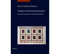 Magistri Doctissimi Romani. Gli artisti marmorari romanI