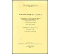 Magistri Petri De Ybernia. Expositio Et Quaestiones in Librum Aristotelis Peryermenias Seu De Interpretatione Ex. Cod. Vat. Lat. 5988. Determinatio Magistralis Ex Cod. Ampl. F 335.: Volume 34