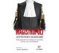 Magistropoli. Tutto quello che non vi hanno mai raccontato sul Csm e sul caso Palamara