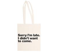 MAGITONE Scusa Il Ritardo Non Volevo Venire Totebag Unisex Borsa Per La Spesa Beige Riutilizzabile Unisex Totebag Beige Shopping Sack Reusable