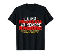 Maglia per Fidanzato La Mia Fidanzata Ha Sempre Ragione Maglietta