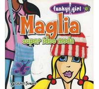 Maglia. Super idee moda. Ediz. illustrata