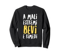Maglie Divertenti Alcol Alcool: A Mali Estremi Bevi E Rimedi Felpa