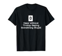 Maglietta 0 giorni senza Trump che dice qualcosa di stupido Maglietta