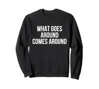 Maglietta anti-bullismo con scritta in inglese "What Goes Around Comes Felpa