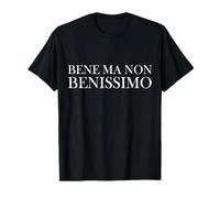 maglietta BENE MA NON BENISSIMO, frase divertente Maglietta
