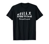 Maglietta Born To Run Forced To Work - Camicia Runner Evolution Maglietta