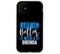 Maglietta Brenda con scritta "Life Is Better With A BRENDA" Custodia per iPhone 11