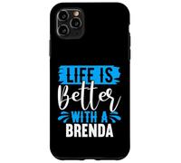 Maglietta Brenda con scritta "Life Is Better With A BRENDA" Custodia per iPhone 11 Pro Max