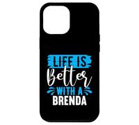 Maglietta Brenda con scritta "Life Is Better With A BRENDA" Custodia per iPhone 12 Pro Max
