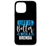 Maglietta Brenda con scritta "Life Is Better With A BRENDA" Custodia per iPhone 13 Pro Max