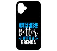 Maglietta Brenda con scritta "Life Is Better With A BRENDA" Custodia per iPhone 16 Plus