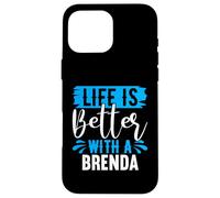 Maglietta Brenda con scritta "Life Is Better With A BRENDA" Custodia per iPhone 16 Pro Max