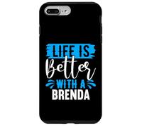 Maglietta Brenda con scritta "Life Is Better With A BRENDA" Custodia per iPhone 7 Plus/8 Plus
