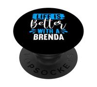 Maglietta Brenda con scritta "Life Is Better With A BRENDA" PopSockets PopGrip Adesivo