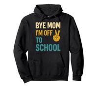 Maglietta Bye Mom I'm off to School Felpa con Cappuccio