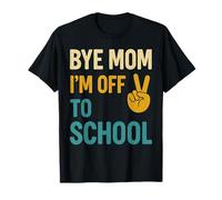 Maglietta Bye Mom I'm off to School Maglietta