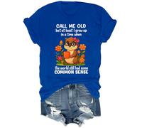 Maglietta Call Me Old But at least I Grew Up in A Time When The World Still Had Some Common Sense, Blu reale, M